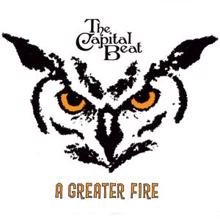 The Capital Beat: A Greater Fire