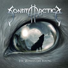 Sonata Arctica: The Wolves Die Young