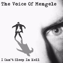 The Voice Of Mengele: I Can't Sleep in Hell