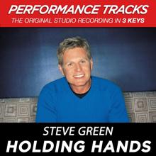 Steve Green: Holding Hands (Performance Track In Key Of F)