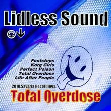 Lidless Sound: Total Overdose