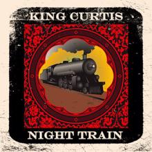 King Curtis: Night Train