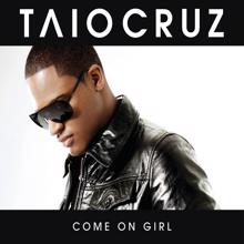 Taio Cruz, Luciana Caporaso: Come On Girl (Wideboys Remix)