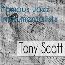 Tony Scott: Famous Jazz Instrumentalists
