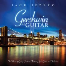 Jack Jezzro: Gershwin On Guitar - Gershwin Classics Featuring Guitar And Orchestra