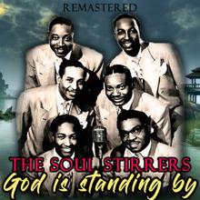 The Soul Stirrers: God Is Standing By (Remastered)