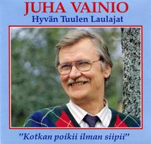Juha Vainio, Hyvän Tuulen Laulajat: Kotkan poikii ilman siipii