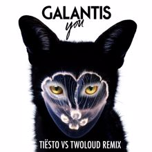 Galantis: You (Tiësto vs. Twoloud Radio Edit)