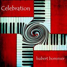 Hubert Bommer: Celebration