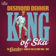 Desmond Dekker: King of Ska: The Beverley's Records Singles Collection 1963 - 1967