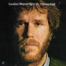Loudon Wainwright III: Unrequited