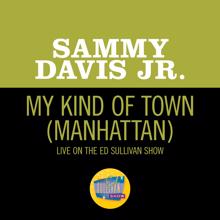 Sammy Davis Jr.: My Kind Of Town (Manhattan) (Live On The Ed Sullivan Show, June 14, 1964) (My Kind Of Town (Manhattan))