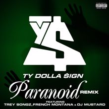 Ty Dolla $ign, Trey Songz, French Montana, DJ Mustard: Paranoid (feat. Trey Songz, French Montana & DJ Mustard) (Remix)