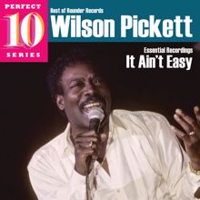 Wilson Pickett: It Ain't Easy: Essential Recordings
