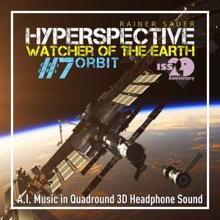 Rainer Sauer: Hyperspective: Watcher of the Earth #7: Orbit
