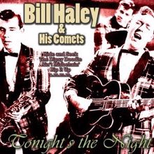 Bill Haley & His Comets: Tonight's the Night