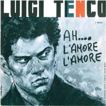 Luigi Tenco: Ah... l'amore l'amore / Vedrai vedrai