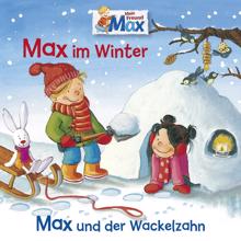 Max: 10: Max im Winter / Max und der Wackelzahn