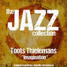 Toots Thielemans: The Jazz Collection: Imagination