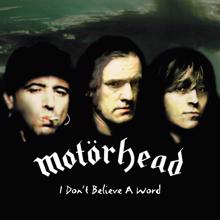 Motörhead: I Don't Believe a Word (Single Edit)