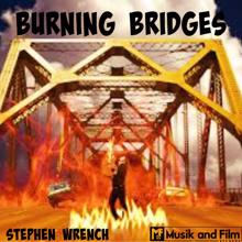 Stephen Wrench: Burning Bridges