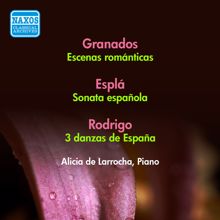 Alicia de Larrocha: Grandos, E.: Escenas Romanticas / Espla, O.: Sonata Espanola / Rodrigo, J.: 3 Danzas De Espana (Larrocha) (1956)