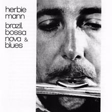 Herbie Mann: Brazil, Bossa Nova & Blues
