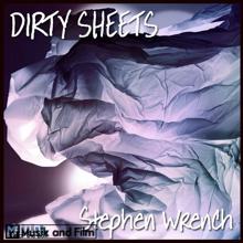 Stephen Wrench: Dirty Sheets