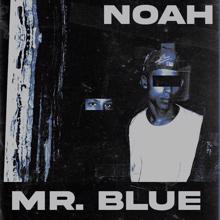 Noah: Mr. Blue