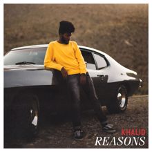 Khalid: Reasons