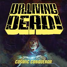Dr. Living Dead!: Cosmic Conqueror