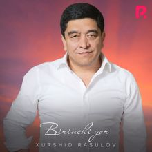 Xurshid Rasulov: Birinchi yor