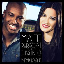 Maite Perroni, Thiaguinho: Inexplicable (feat. Thiaguinho)