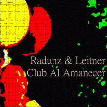 Radunz & Leitner: Club Al Amanecer (Ron Ractive Mix)