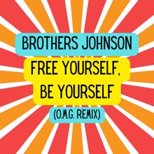 The Brothers Johnson: Free Yourself, Be Yourself (O.M.G. Remix)