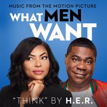 H.E.R.: Think (From the Motion Picture "What Men Want")