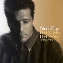 Glenn Frey: Part Of Me, Part Of You (2018 Remix)