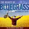 The Bluegrass Gospel Group: The Beauty Of Bluegrass: 40 Songs of Faith