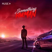 Muse: Something Human
