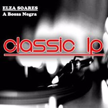 Elza Soares: A Bossa Negra