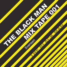 Svensen: The Black Man Mix Tape 001