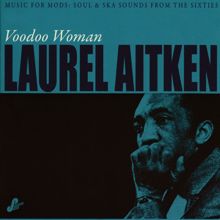 Laurel Aitken: Voodoo Woman: Music for Mods (Soul & Ska Sounds from the Sixties)