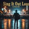 Texas Jake: Sing It out Loud