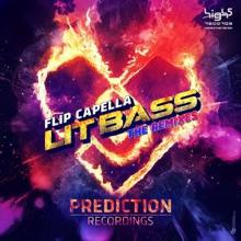 Flip Capella: Lit Bass (Déjà-Vu Remix)