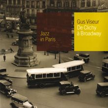 Gus Viseur: De Clichy A Broadway