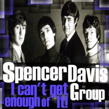 Spencer Davis Group: I Can't Get Enough of It