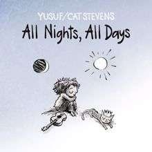 Yusuf / Cat Stevens: All Nights, All Days