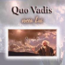 Quo Vadis: Vocea Lui