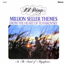 101 Strings Orchestra: Million Seller Themes from the Heart of Tchaikovsky (Remastered from the Original Master Tapes)