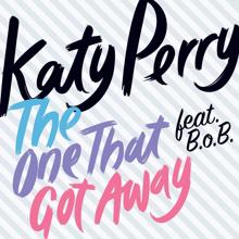 Katy Perry: The One That Got Away (feat. B.o.B)